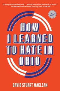 bokomslag How I Learned to Hate in Ohio: A Novel