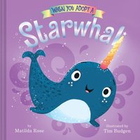 bokomslag When You Adopt a Starwhal: (A When You Adopt... Book): A Picture Book