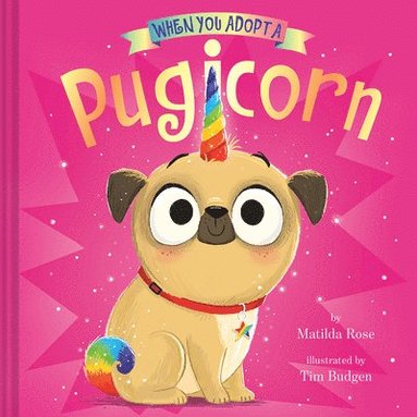 bokomslag When You Adopt a Pugicorn: (A When You Adopt... Book)