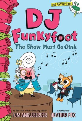 Tom Angleberger - DJ Funkyfoot: The Show Must Go Oink (DJ Funkyfoot #3), Inbunden