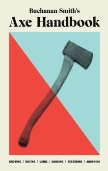 bokomslag Buchanan-Smith's Axe Handbook