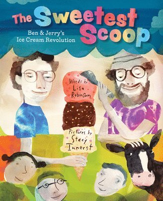 Lisa Robinson - Sweetest Scoop: Ben & Jerry's Ice Cream Revolution, Inbunden