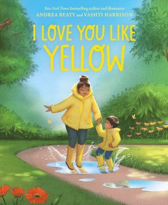 Andrea Beaty - I Love You Like Yellow: A Picture Book, Inbunden