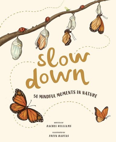Rachel Williams - Slow Down: 50 Mindful Moments in Nature, Inbunden
