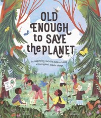 bokomslag Old Enough to Save the Planet