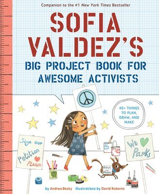 Sofia Valdez's Big Project Book for Awesome Activists 1