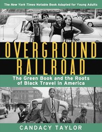 bokomslag Overground Railroad (The Young Adult Adaptation): The Green Book and the Roots of Black Travel in America