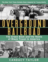bokomslag Overground Railroad (The Young Adult Adaptation): The Green Book and the Roots of Black Travel in America