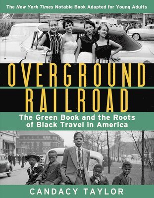 bokomslag Overground Railroad (The Young Adult Adaptation): The Green Book and the Roots of Black Travel in America