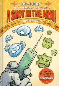 bokomslag Shot in the Arm!: Big Ideas that Changed the World #3