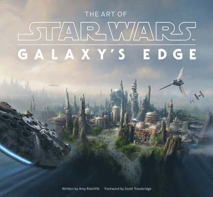 The Art of Star Wars: Galaxys Edge 1