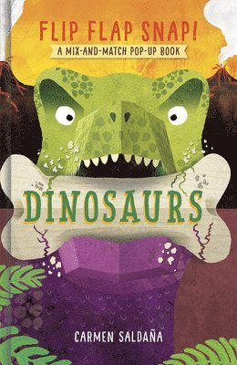 Flip Flap Snap! Dinosaurs: A Pop-Up Board Book
