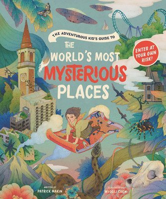 bokomslag The Adventurous Kid's Guide to the World's Most Mysterious Places