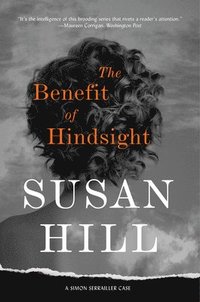 bokomslag The Benefit of Hindsight: A Simon Serrailler Case