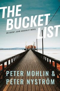 bokomslag The Bucket List: An Agent John Adderley Novel