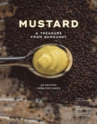 bokomslag Mustard: A Treasure from Burgundy