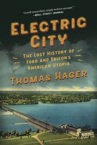 bokomslag Electric City: The Lost History of Ford and Edison's American Utopia