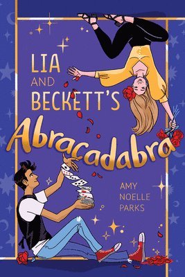 Amy Parks, Amy Noelle Parks - Lia and Beckett's Abracadabra, Inbunden