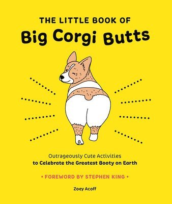 bokomslag Little Book of Big Corgi Butts: Outrageously Cute Activities to Celebrate the Greatest Booty on Earth