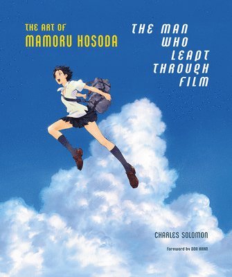 Charles Solomon - Man Who Leapt Through Film: The Art of Mamoru Hosoda, Inbunden