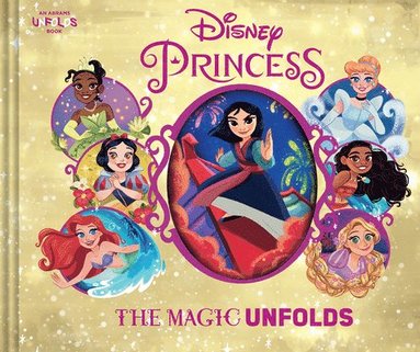 Disney - Disney Princess: The Magic Unfolds, Inbunden