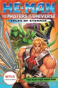 bokomslag He-Man and the Masters of the Universe: The Hunt for Moss Man (Tales of Eternia Book 1)