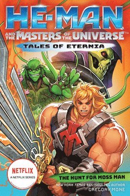 He-Man and the Masters of the Universe: The Hunt for Moss Man (Tales of Eternia Book 1) 1