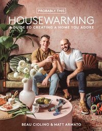 bokomslag Probably This Housewarming: A Guide to Creating a Home You Adore