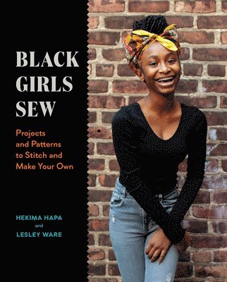 bokomslag Black Girls Sew: Creative Sewing Projects for a Fashionable Future