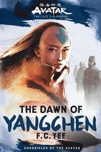 bokomslag Avatar, The Last Airbender: The Dawn of Yangchen (Chronicles of the Avatar