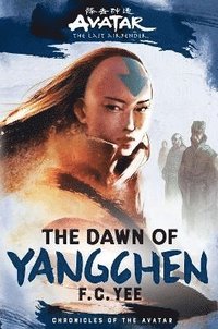 bokomslag Avatar, The Last Airbender: The Dawn of Yangchen (Chronicles of the Avatar Book 3)
