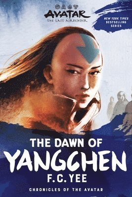 bokomslag Avatar, The Last Airbender: The Dawn of Yangchen (Chronicles of the Avatar Book 3): Volume 3