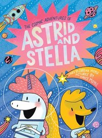bokomslag The Cosmic Adventures of Astrid and Stella (A Hello!Lucky Book)