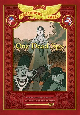 bokomslag One Dead Spy: Bigger & Badder Edition (Nathan Hale's Hazardous Tales #1)