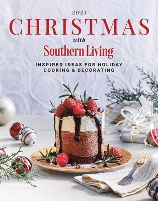 2021 Christmas with Southern Living: Inspired Ideas for Holiday Cooking & Decorating 1