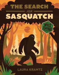 bokomslag The Search for Sasquatch (A Wild Thing Book)
