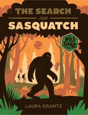 The Search for Sasquatch (A Wild Thing Book) 1