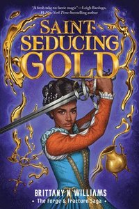 bokomslag Saint-Seducing Gold (the Forge & Fracture Saga, Book 2)