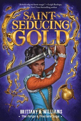 Saint-Seducing Gold (the Forge & Fracture Saga, Book 2) 1