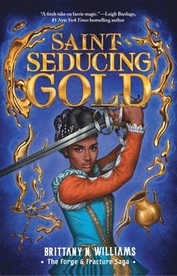 Brittany N. Williams, Brittany N Williams - Saint-Seducing Gold (the Forge & Fracture Saga, Book 2), Häftad