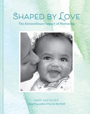 Shaped by Love: The Extraordinary Impact of Nurturing 1