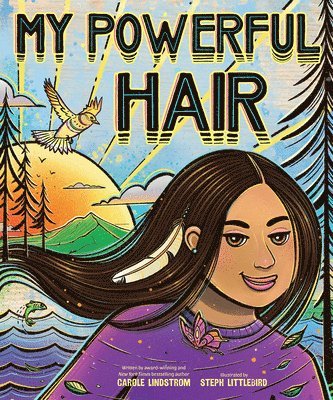 Carole Lindstrom - My Powerful Hair, Inbunden