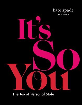 bokomslag kate spade new york: It's So You!