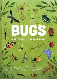 bokomslag Bugs: A Skittery, Jittery History