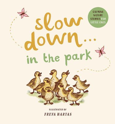Rachel Williams - Slow Down . . . in the Park: Calming Nature Stories for Little Ones, Kartonnage