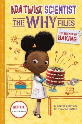 Andrea Beaty, Theanne Griffith - Science of Baking (Ada Twist, Scientist: The Why Files #3), Inbunden