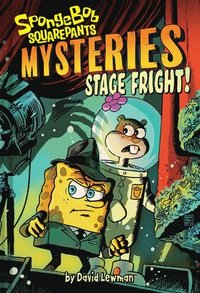 bokomslag Stage Fright (SpongeBob SquarePants Mysteries #3)