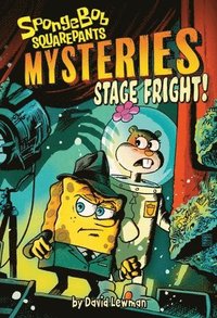 bokomslag Stage Fright! (SpongeBob SquarePants Mysteries #3)