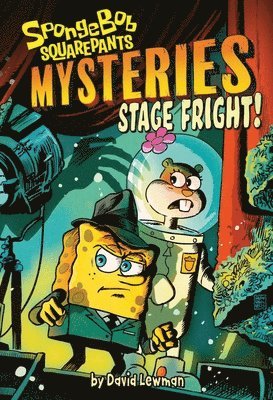 bokomslag Stage Fright! (SpongeBob SquarePants Mysteries #3)