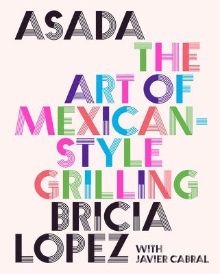 Bricia Lopez, Javier Cabral - Asada, Inbunden